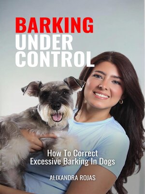 cover image of Barking Under Control How to Correct Excessive Barking In Dogs